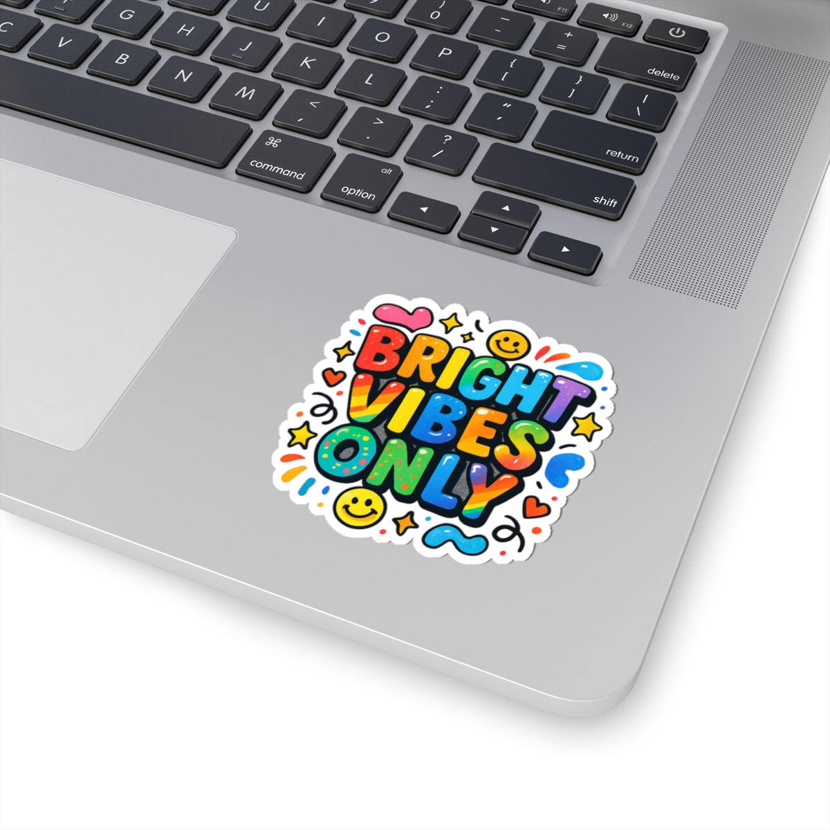Bright Vibes Only Kiss-Cut Sticker — Colorful Rainbow Positivity Decal