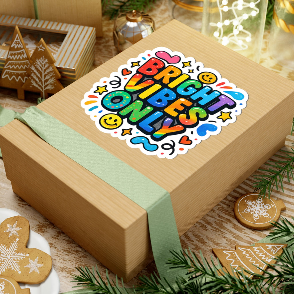 Bright Vibes Only Kiss-Cut Sticker — Colorful Rainbow Positivity Decal