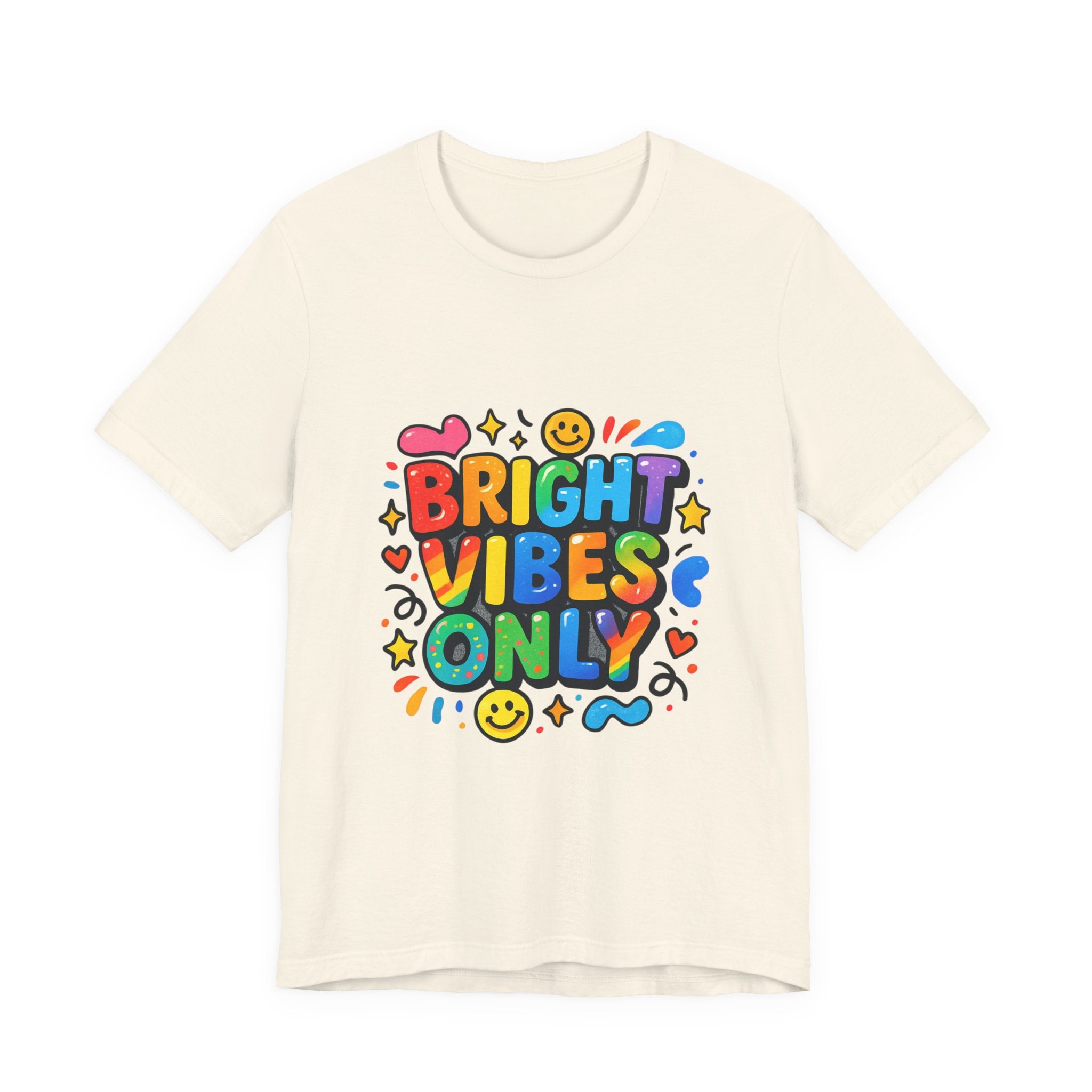 Bright Vibes Only T‑Shirt — Colorful Positive Graphic Tee