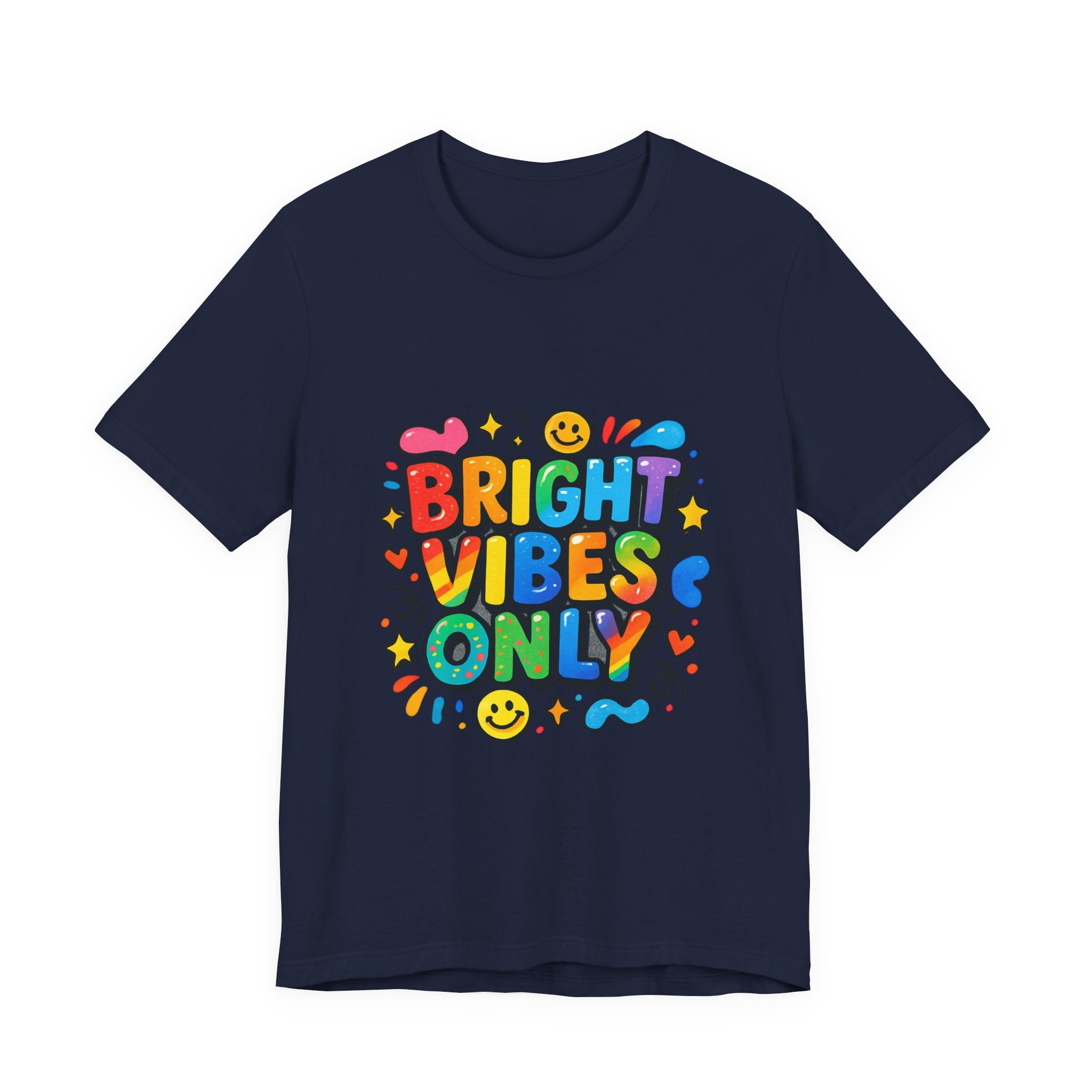 Bright Vibes Only T‑Shirt — Colorful Positive Graphic Tee