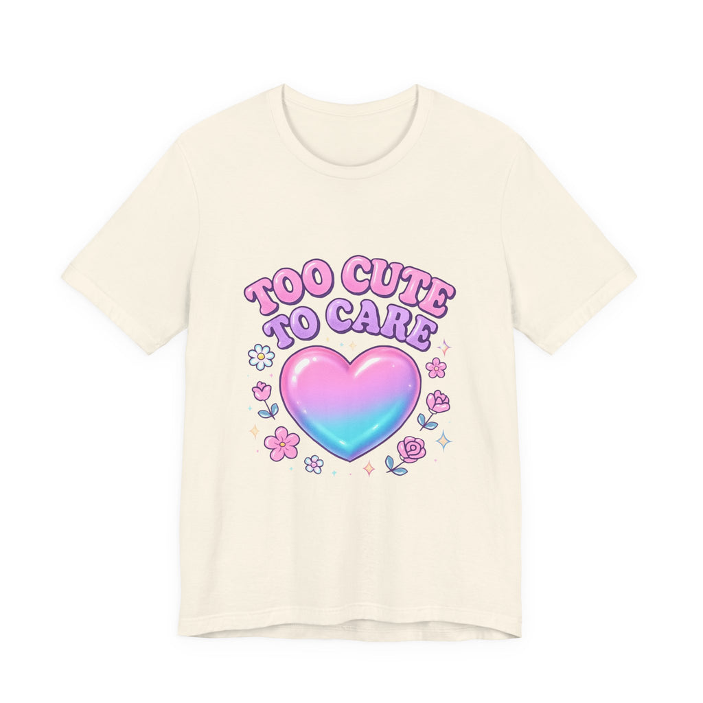 Too Cute to Care Tee — Pastel Heart Graphic T-Shirt