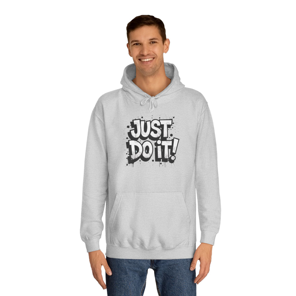 Motivational Unisex College Hoodie - Just Do It!