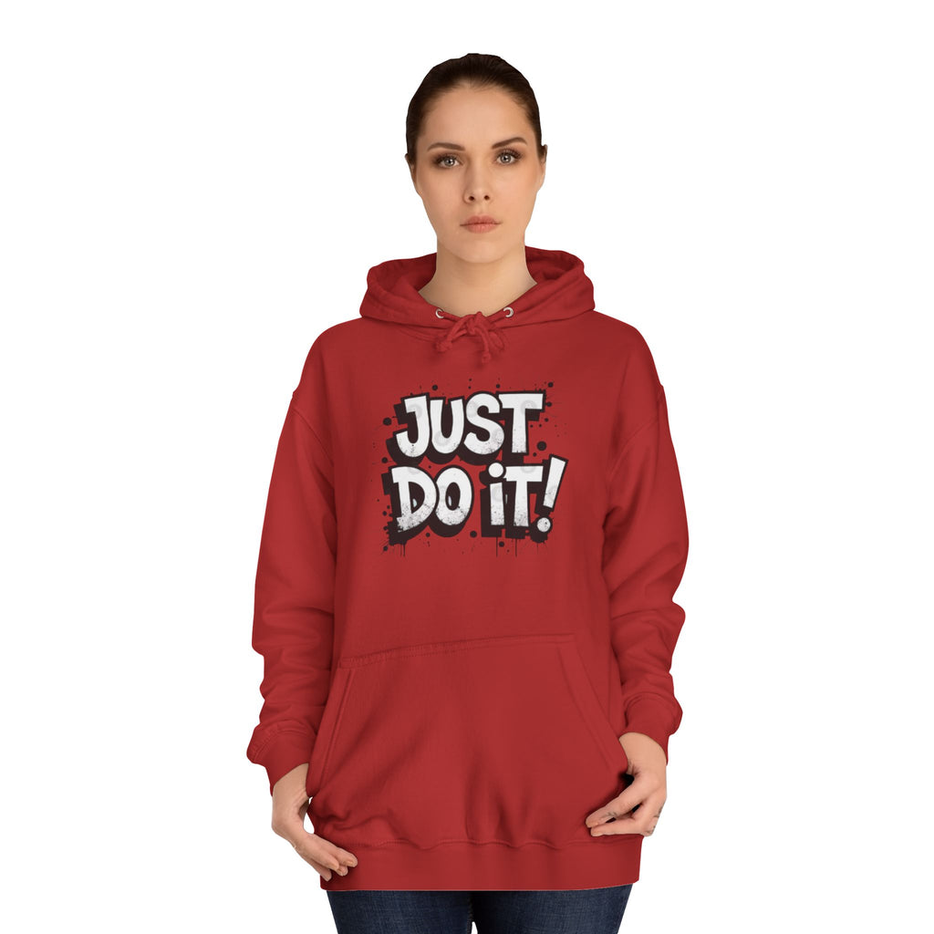 Motivational Unisex College Hoodie - Just Do It!