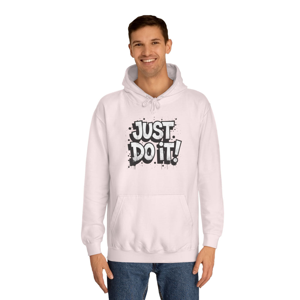 Motivational Unisex College Hoodie - Just Do It!