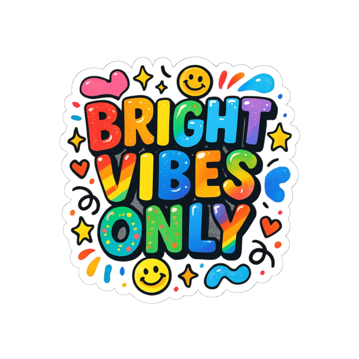 Bright Vibes Only Kiss-Cut Sticker — Colorful Rainbow Positivity Decal