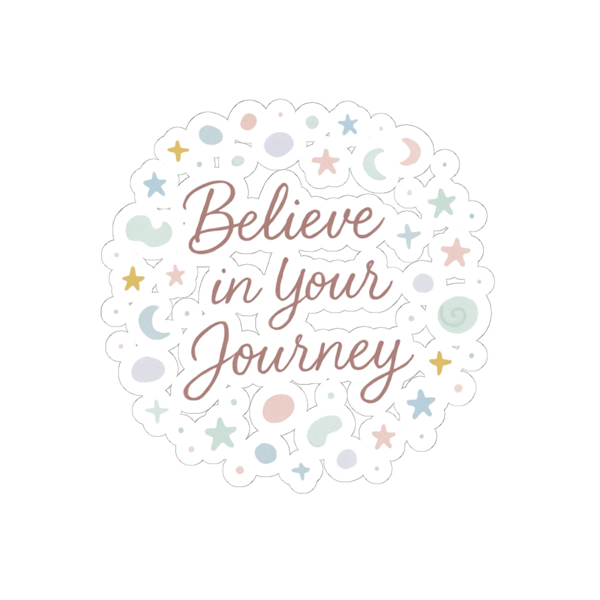 Believe in Your Journey Kiss-Cut Sticker — Inspirational Pastel Laptop Sticker