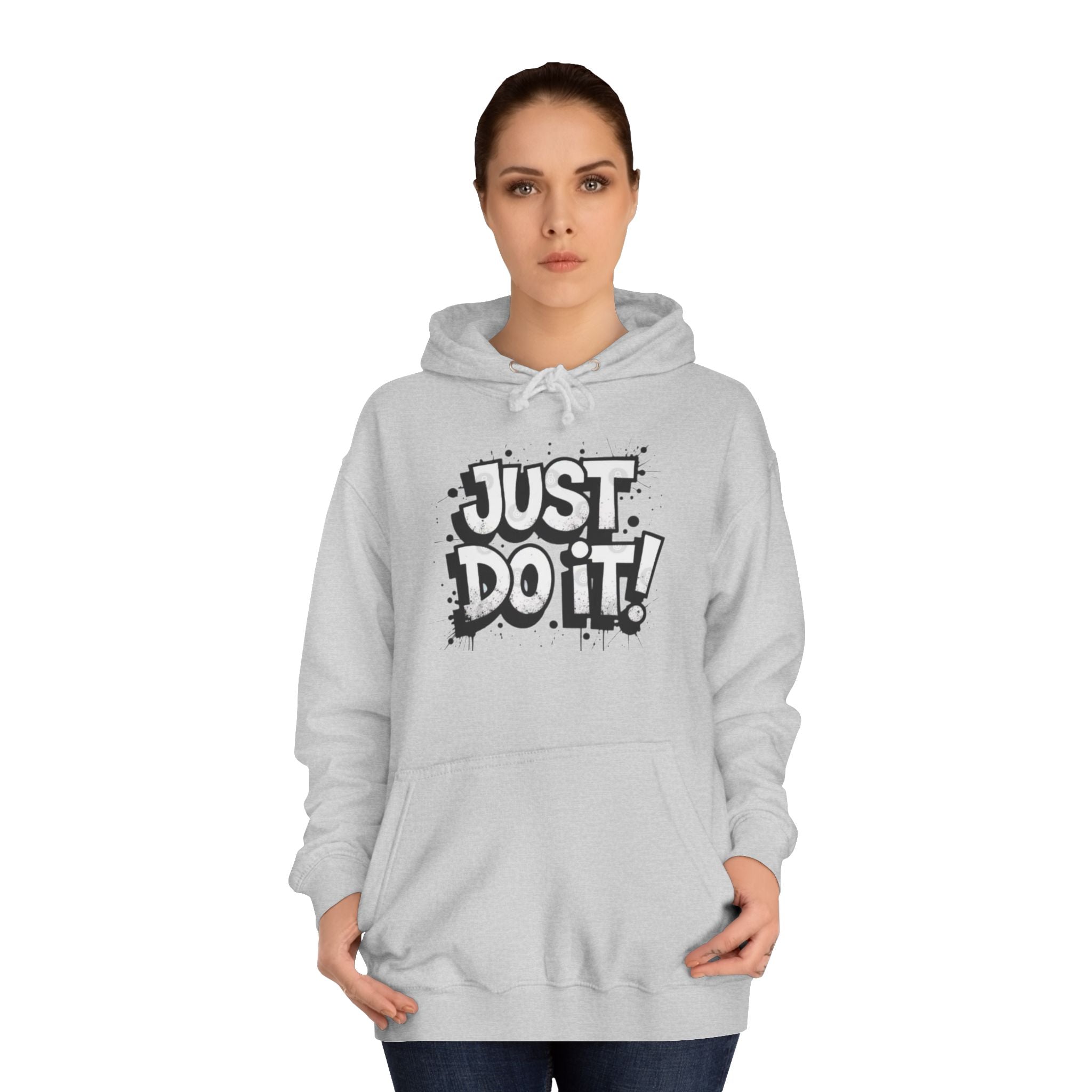 Motivational Unisex College Hoodie - Just Do It!