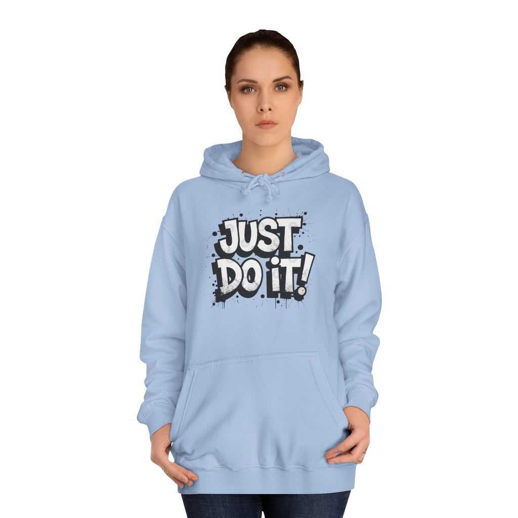 Motivational Unisex College Hoodie - Just Do It!