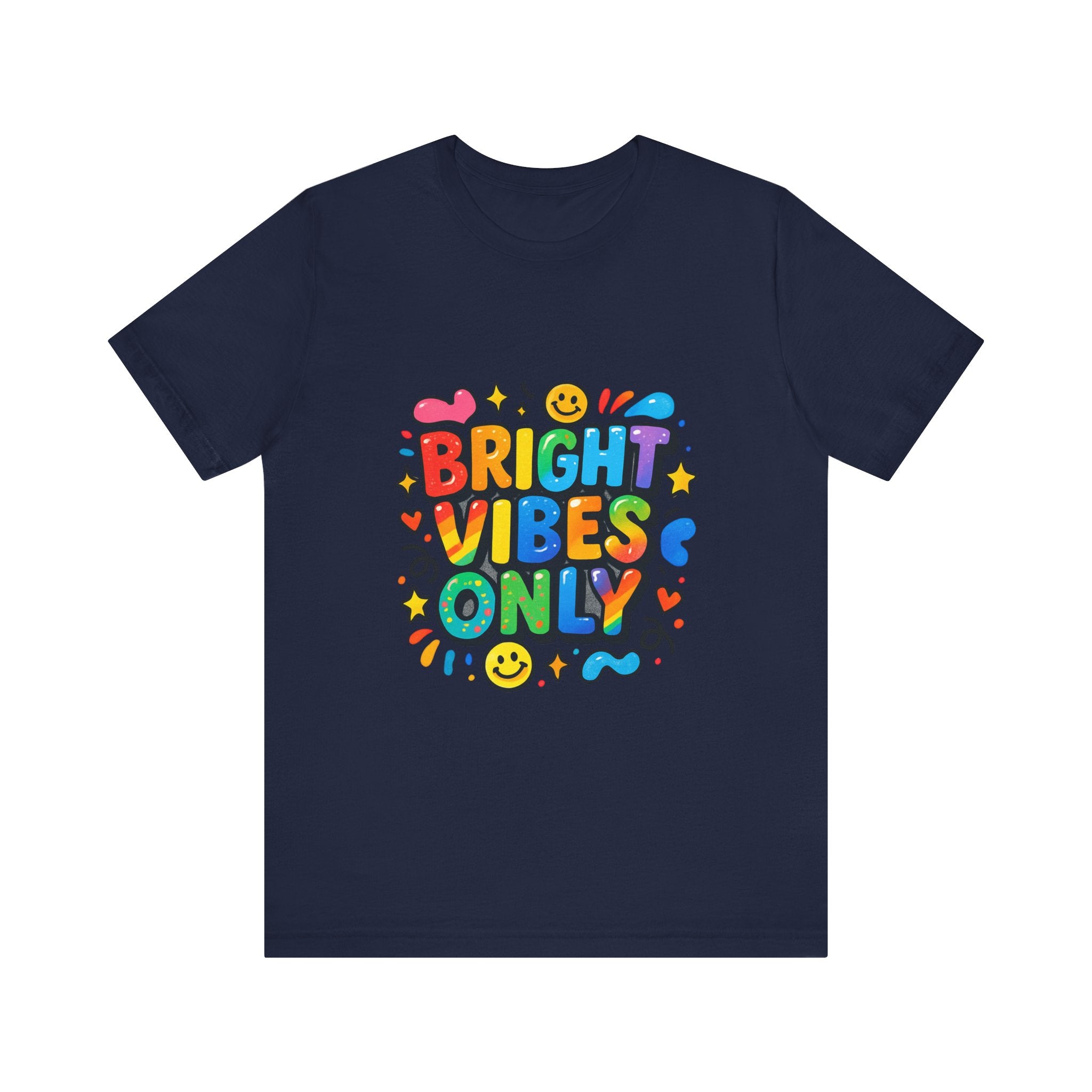 Bright Vibes Only T‑Shirt — Colorful Positive Graphic Tee