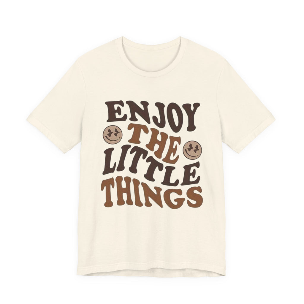 Enjoy the Little Things Tee - Unisex Jersey Short Sleeve T-Shirt
