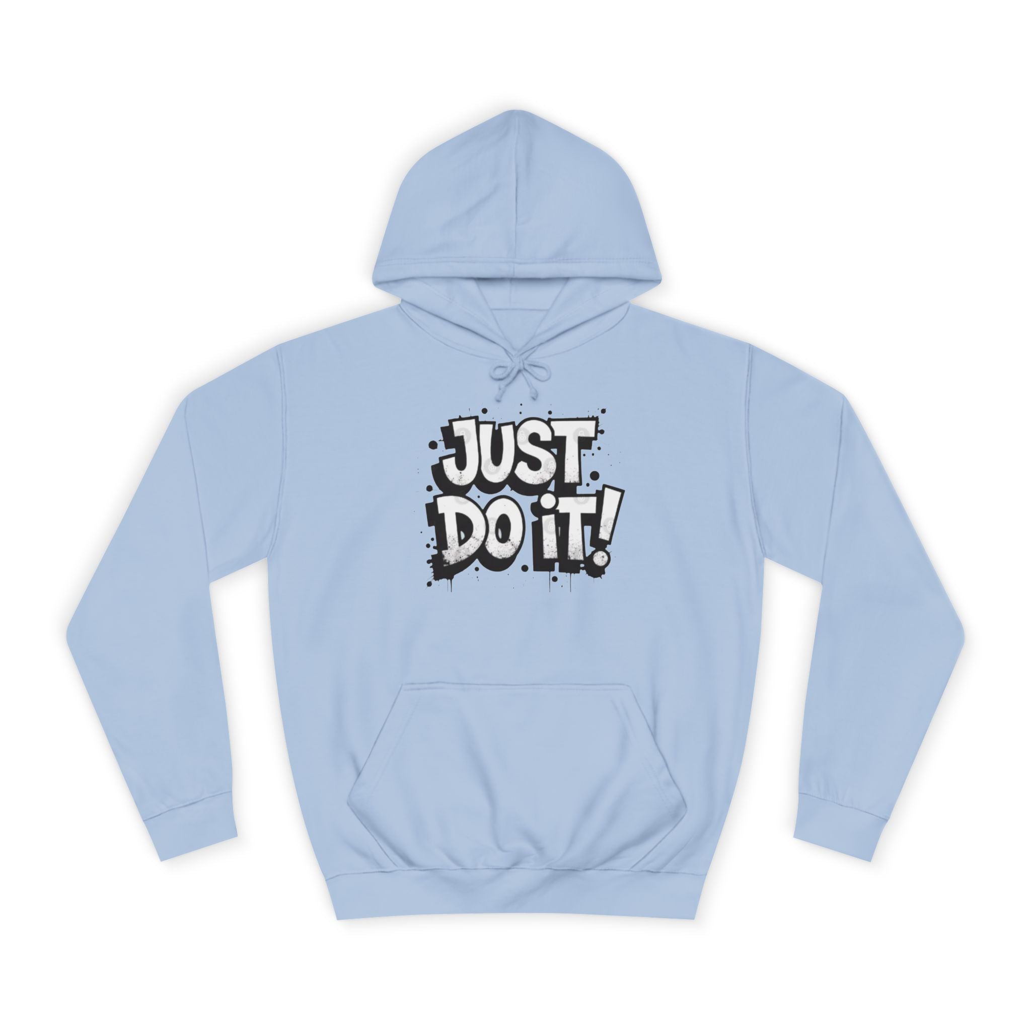 Motivational Unisex College Hoodie - Just Do It!
