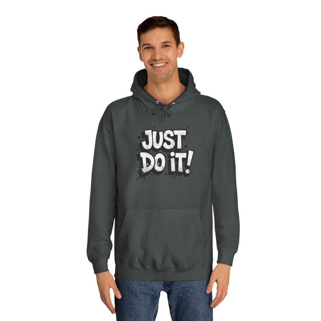 Motivational Unisex College Hoodie - Just Do It!