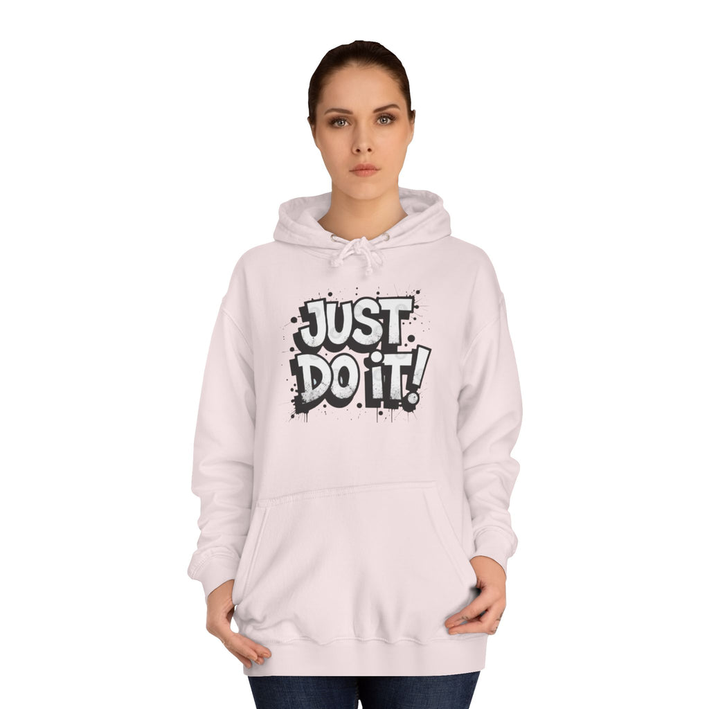 Motivational Unisex College Hoodie - Just Do It!