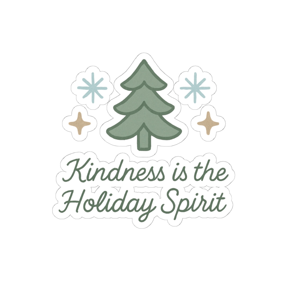 Kindness Is the Holiday Spirit Sticker — Christmas Tree Holiday Vinyl Sticker