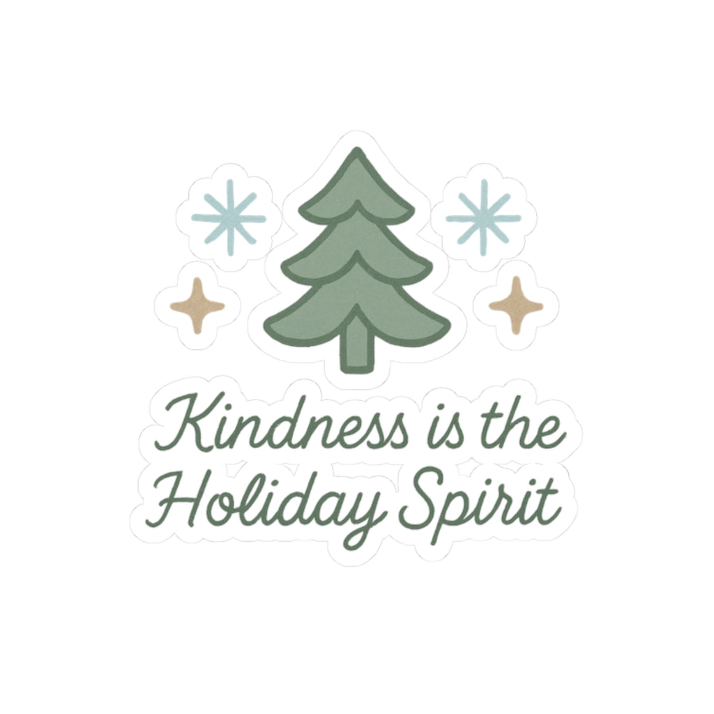 Kindness Is the Holiday Spirit Sticker — Christmas Tree Holiday Vinyl Sticker