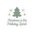 Kindness Is the Holiday Spirit Sticker — Christmas Tree Holiday Vinyl Sticker