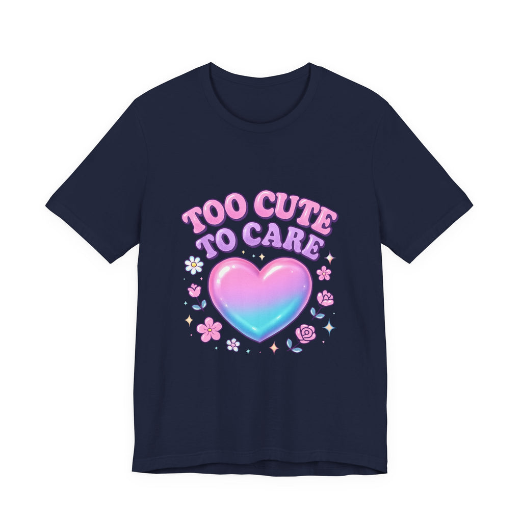 Too Cute to Care Tee — Pastel Heart Graphic T-Shirt