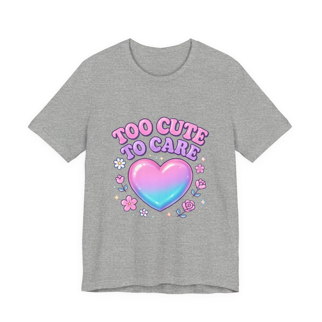 Too Cute to Care Tee — Pastel Heart Graphic T-Shirt