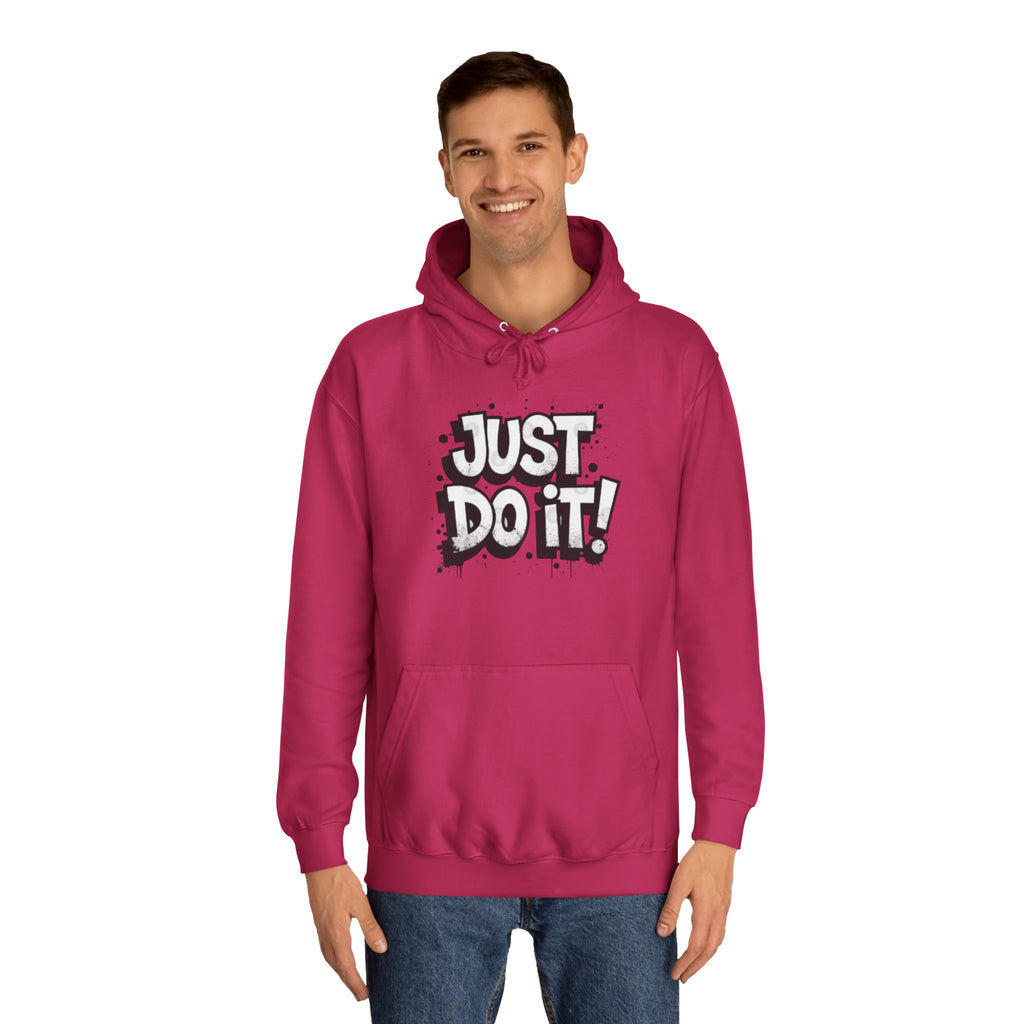 Motivational Unisex College Hoodie - Just Do It!
