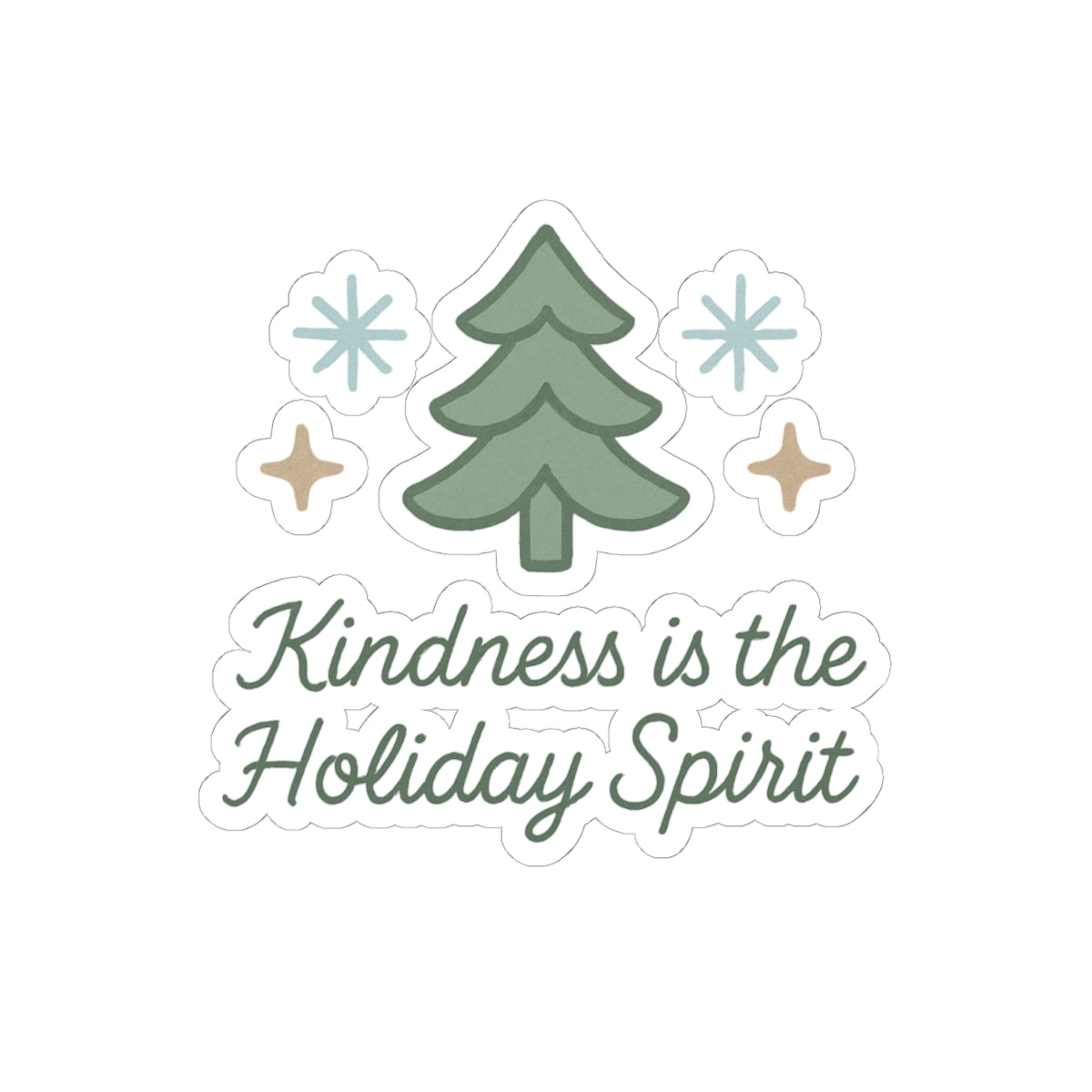 Kindness Is the Holiday Spirit Sticker — Christmas Tree Holiday Vinyl Sticker